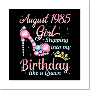 August 1985 Girl Stepping Into My Birthday 35 Years Like A Queen Happy Birthday To Me You Posters and Art